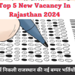 Top 5 New Vacancy In Rajasthan 2024